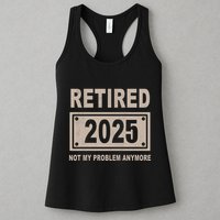 Funny Retired 2025 Not My Problem Anymore Womens Tank Top
