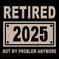 Funny Retired 2025 Not My Problem Anymore Tie Dye Hoodie