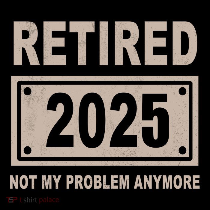 Funny Retired 2025 Not My Problem Anymore Toddler Fine Jersey T-Shirt
