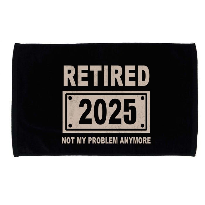 Funny Retired 2025 Not My Problem Anymore Microfiber Hand Towel