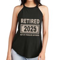 Funny Retired 2025 Not My Problem Anymore Women's Perfect Tri Rocker Tank