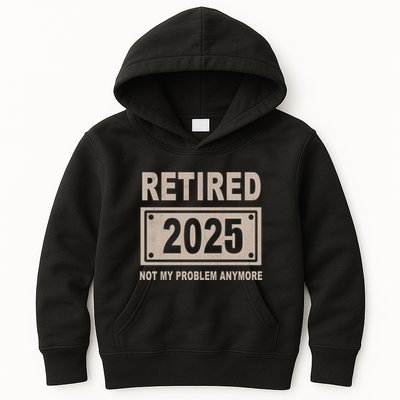 Funny Retired 2025 Not My Problem Anymore Kids Hoodie