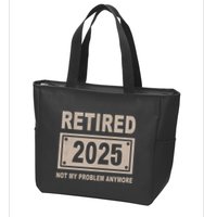Funny Retired 2025 Not My Problem Anymore Zip Tote Bag