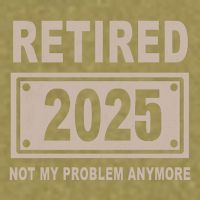 Funny Retired 2025 Not My Problem Anymore Garment-Dyed Women's Muscle Tee