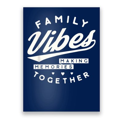 Family reunion 2025 Family Vibes Making Memories matching Poster