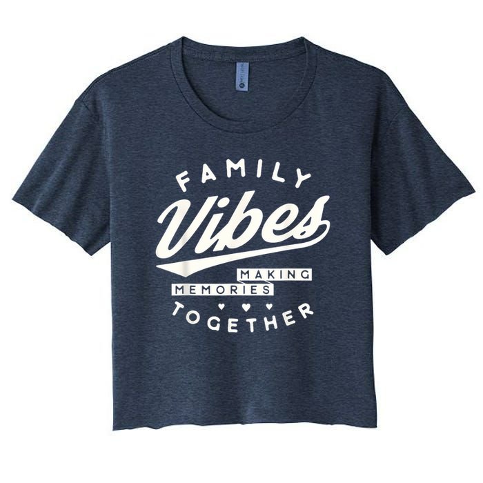 Family reunion 2025 Family Vibes Making Memories matching Women's Crop Top Tee