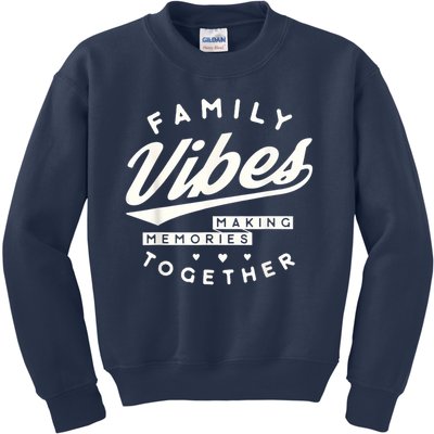 Family reunion 2025 Family Vibes Making Memories matching Kids Sweatshirt