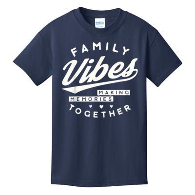 Family reunion 2025 Family Vibes Making Memories matching Kids T-Shirt
