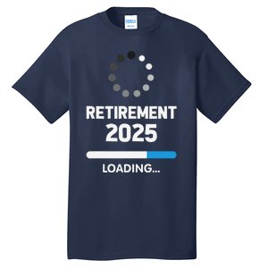 Funny Retirement 2025 Loading Retired Countdown In Progress Tall T-Shirt