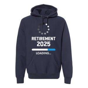 Funny Retirement 2025 Loading Retired Countdown In Progress Premium Hoodie