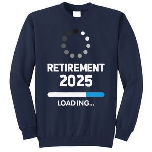 Funny Retirement 2025 Loading Retired Countdown In Progress Tall Sweatshirt