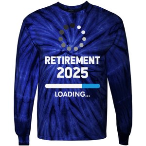 Funny Retirement 2025 Loading Retired Countdown In Progress Tie-Dye Long Sleeve Shirt