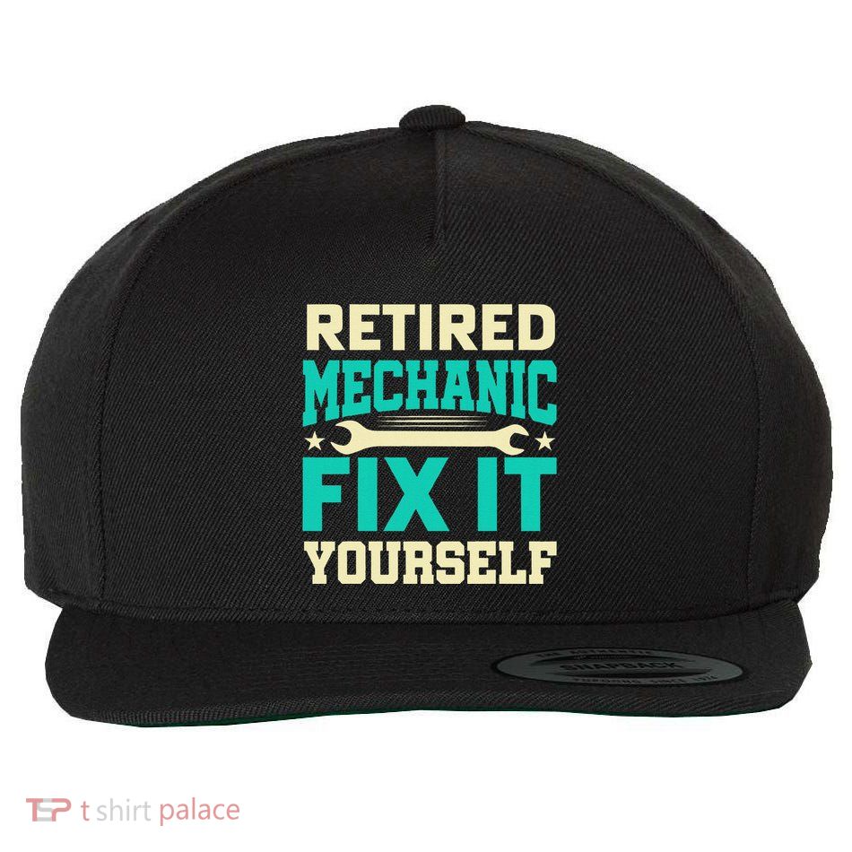 Funny Retired 2025 Retired Mechanic Fix It Yourself Wool Snapback Cap