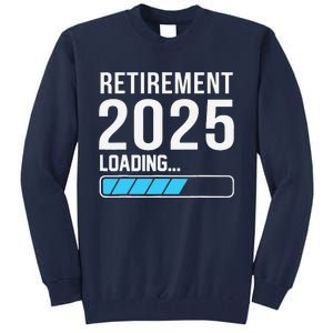 Funny Retirement 2025 Loading Funny Retiring Retired Tall Sweatshirt