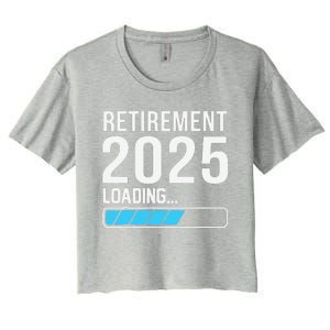 Funny Retirement 2025 Loading Funny Retiring Retired Women's Crop Top Tee