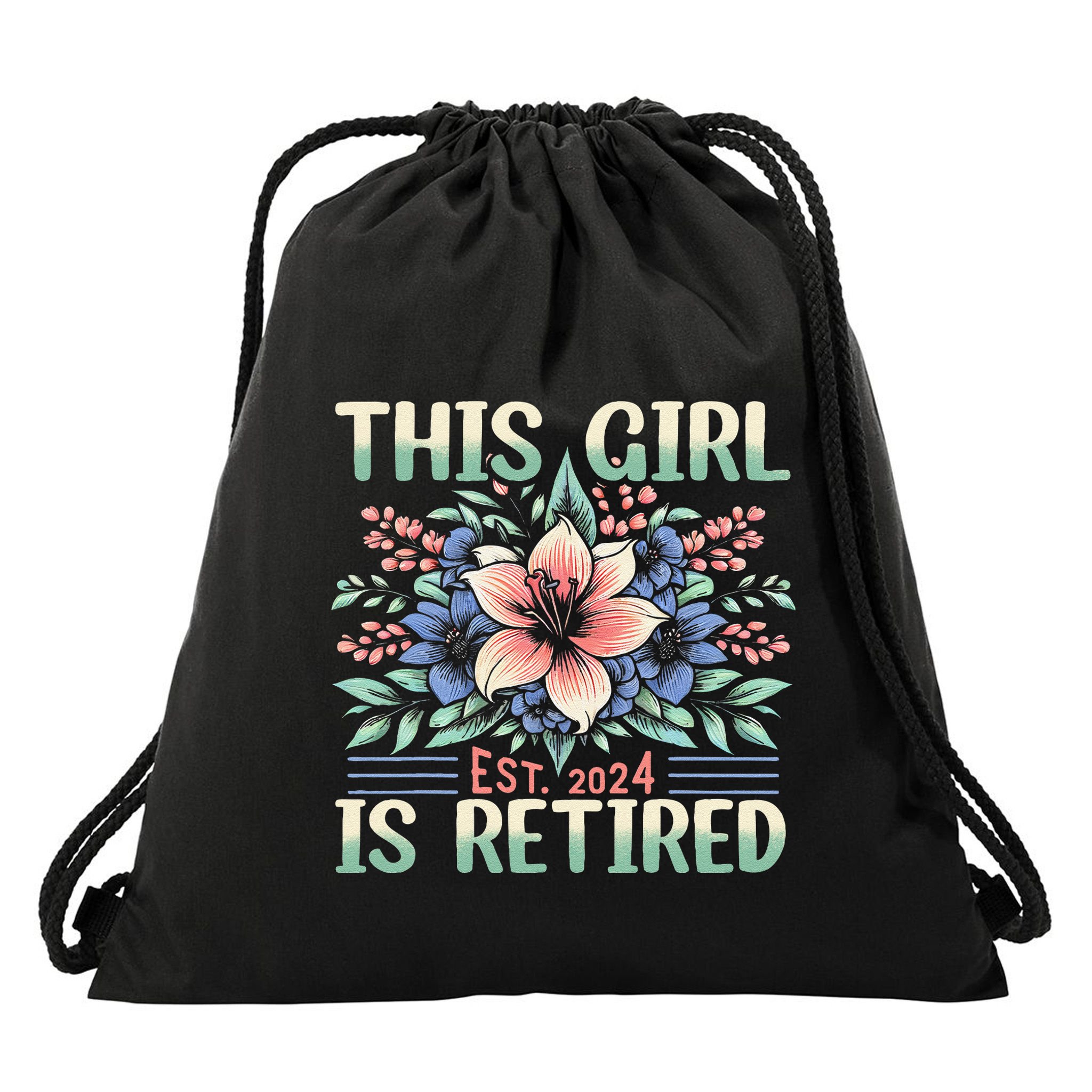 Flower Retired 2025 Not My Problem Anymore Drawstring Bag