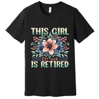 Flower Retired 2025 Not My Problem Anymore Premium T-Shirt