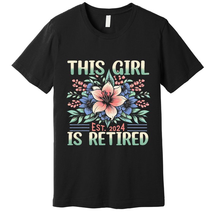 Flower Retired 2025 Not My Problem Anymore Premium T-Shirt