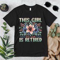 Flower Retired 2025 Not My Problem Anymore Premium T-Shirt