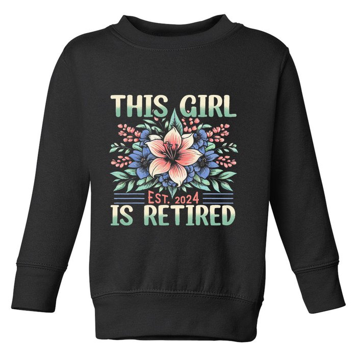 Flower Retired 2025 Not My Problem Anymore Toddler Sweatshirt
