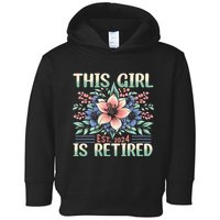 Flower Retired 2025 Not My Problem Anymore Toddler Hoodie