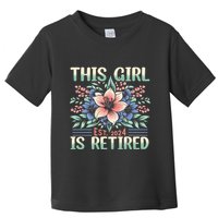 Flower Retired 2025 Not My Problem Anymore Toddler T-Shirt