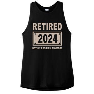 Funny Retired 2024 Not My Problem Anymore Ladies PosiCharge Tri-Blend Wicking Tank