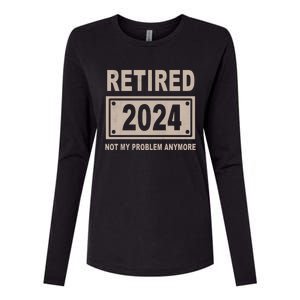 Funny Retired 2024 Not My Problem Anymore Womens Cotton Relaxed Long Sleeve T-Shirt