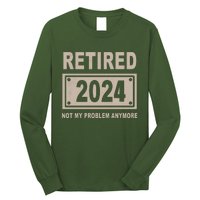 Funny Retired 2024 Not My Problem Anymore Long Sleeve Shirt