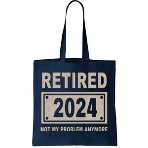 Funny Retired 2024 Not My Problem Anymore Tote Bag