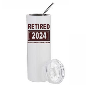 Funny Retired 2024 Not My Problem Anymore Stainless Steel Tumbler