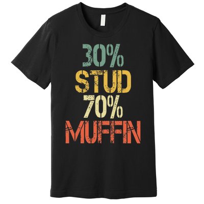 Funny Retro 30 Stud 70 Muffin Sarcasm Dad Bod Figure Premium T-Shirt