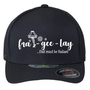 FRA-GEE-LAY That Must Be Italian Flexfit Unipanel Trucker Cap