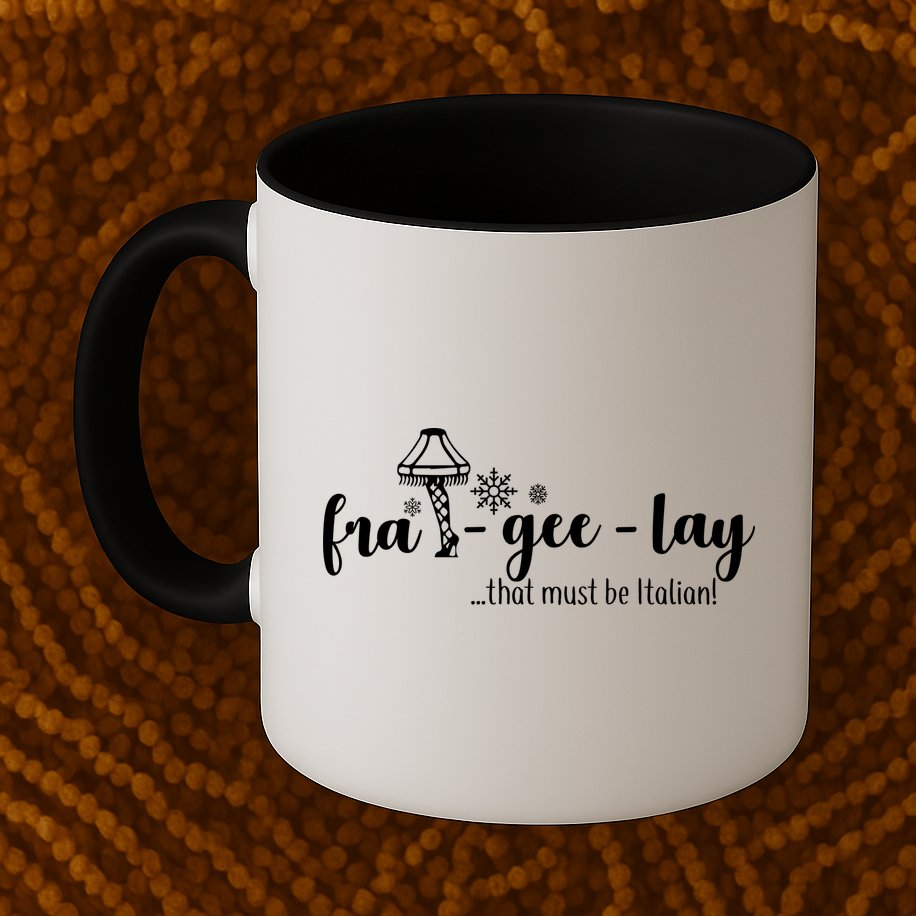 FRA-GEE-LAY That Must Be Italian Mug
