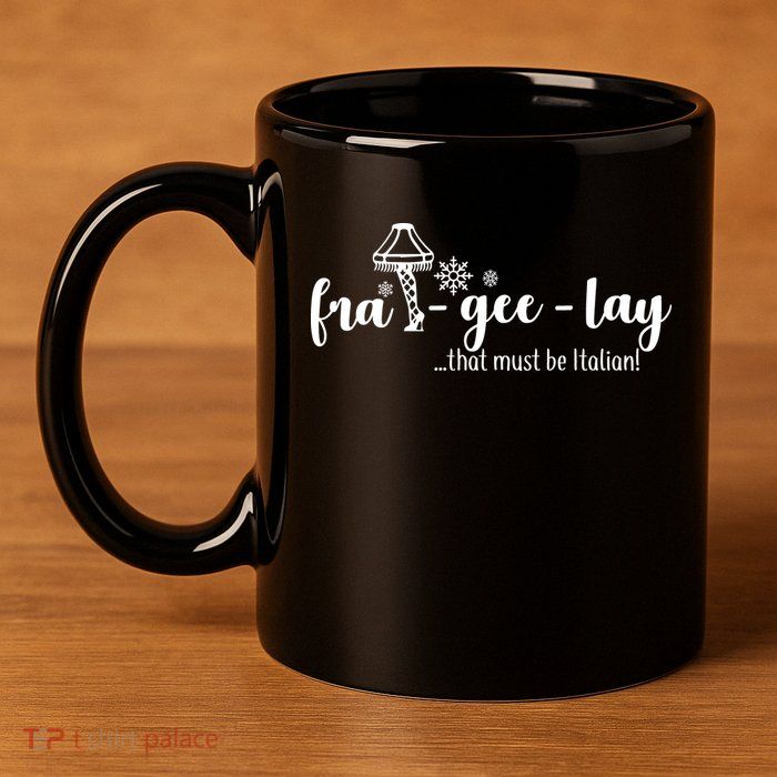 FRA-GEE-LAY That Must Be Italian 11oz C Handle Ceramic Mug