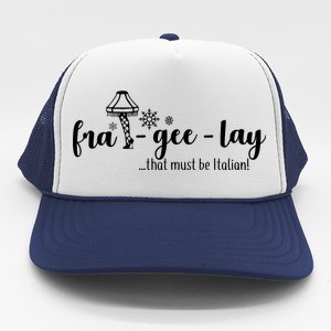 FRA-GEE-LAY That Must Be Italian Trucker Hat