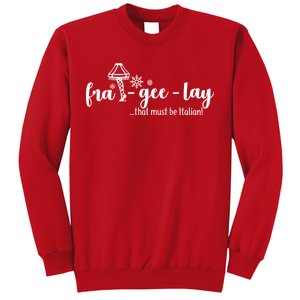 FRA-GEE-LAY That Must Be Italian Sweatshirt