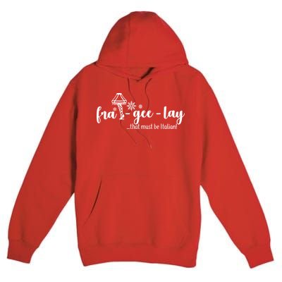 FRA-GEE-LAY That Must Be Italian Premium Pullover Hoodie