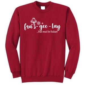 FRA-GEE-LAY That Must Be Italian Tall Sweatshirt