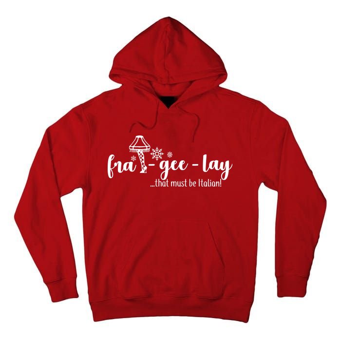 FRA-GEE-LAY That Must Be Italian Tall Hoodie