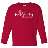 FRA-GEE-LAY That Must Be Italian Toddler Long Sleeve Shirt