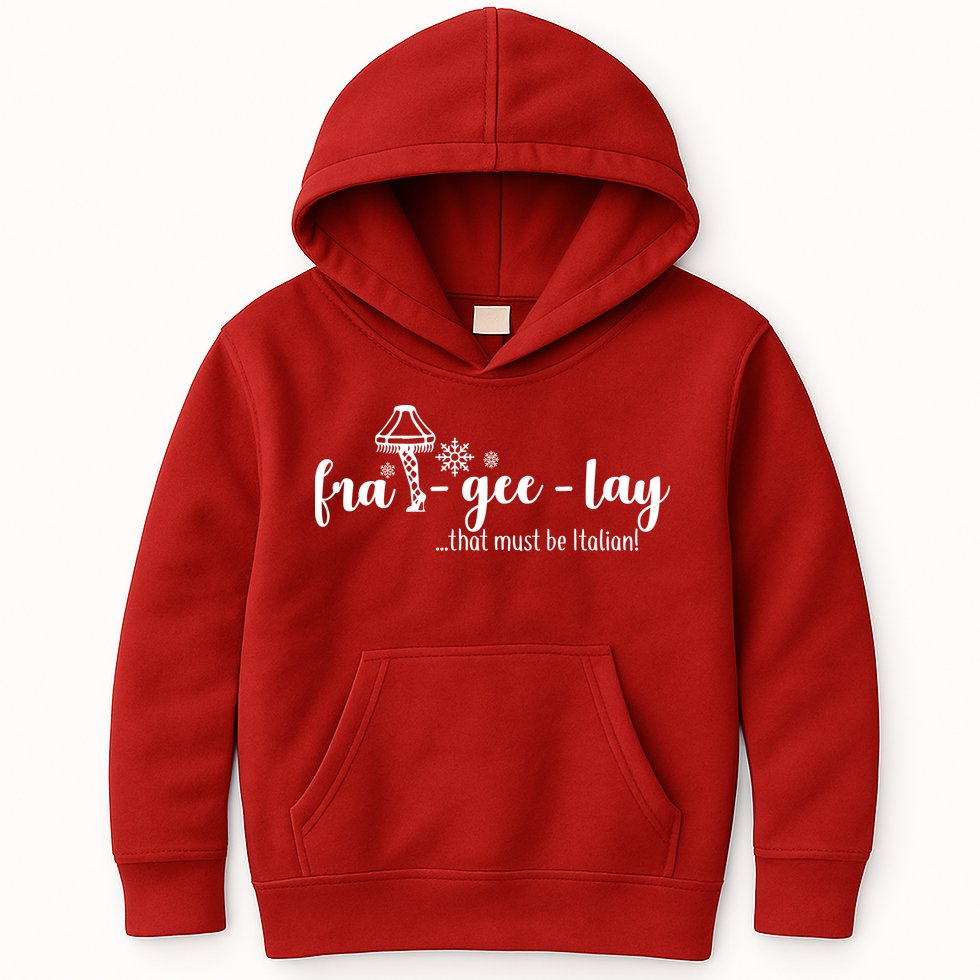 FRA-GEE-LAY That Must Be Italian Kids Hoodie