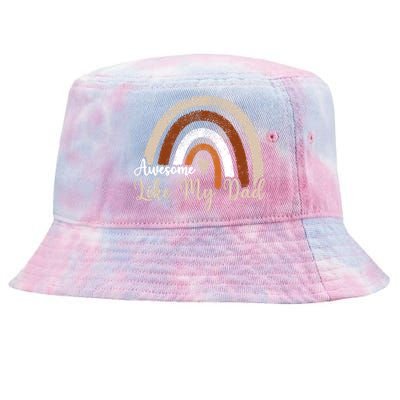 Funny Rainbow Awesome Like My Dad Rainbow Fathers Day Gift Tie-Dyed Bucket Hat