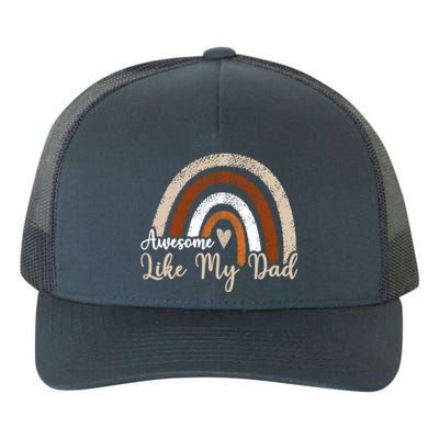 Funny Rainbow Awesome Like My Dad Rainbow Fathers Day Gift Yupoong Adult 5-Panel Trucker Hat