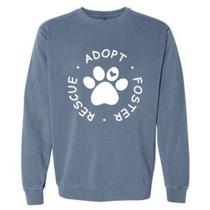 Foster Rescue Adopt Dog Cat Pet Animal Shelter Volunr Gift Garment-Dyed Sweatshirt