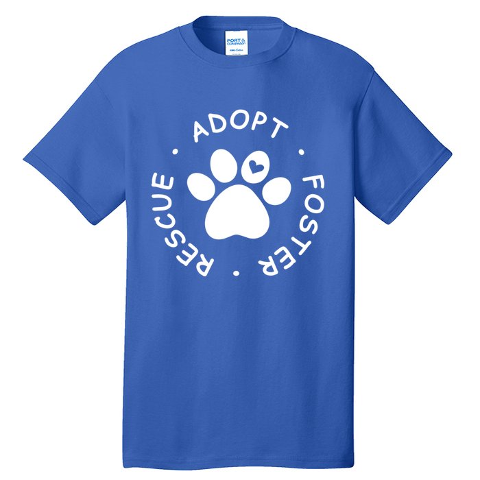 Foster Rescue Adopt Dog Cat Pet Animal Shelter Volunr Gift Tall T-Shirt