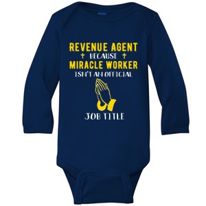 Funny Revenue Agent Because Miracle Worker Isn't A Job Title Meaningful Gift Baby Long Sleeve Bodysuit