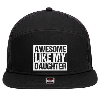 Funny Retro Awesome Like My Daughter Gift 7 Panel Mesh Trucker Snapback Hat