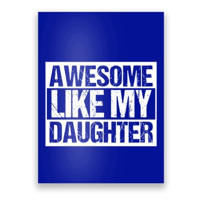 Funny Retro Awesome Like My Daughter Gift Poster