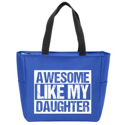 Funny Retro Awesome Like My Daughter Gift Zip Tote Bag